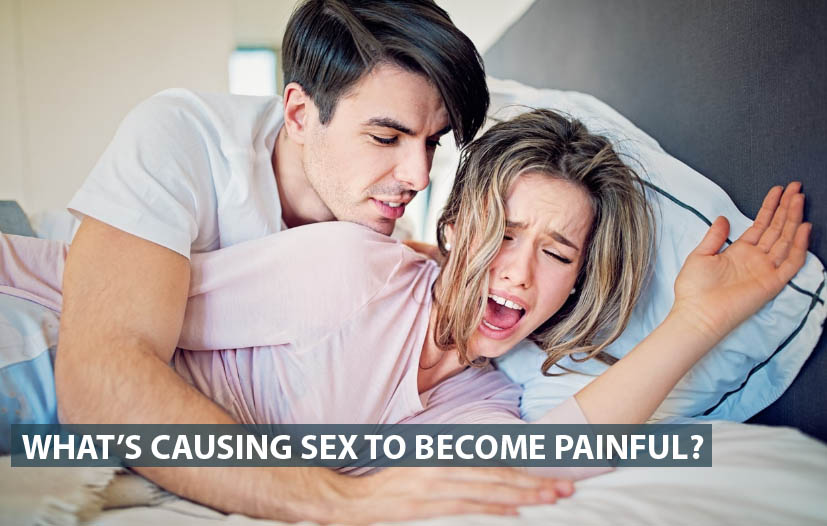 WHAT’S CAUSING SEX TO BECOME&nbsp;PAINFUL?